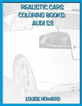 Paperback Realistic Cars Coloring Books: Audi S3 Book