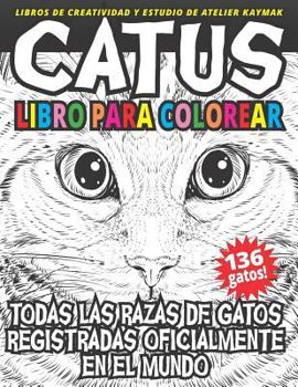 Paperback CATUS libro para colorear: Todas las razas de gatos registradas oficialmente en el mundo [Spanish] Book