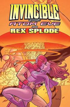 Paperback Invincible Presents Atom Eve & Rex Splode Volume 1 Book