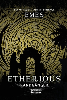 Paperback Etherious: Randgänger: Ein LitRPG-Abenteuer (Der Abstieg des Systems: Etherious) (German Edition) [German] Book