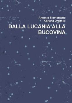 Paperback Dalla Lucania Alla Bucovina [Italian] Book