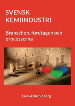 Paperback Svensk kemiindustri: Branschen, företagen och processerna [Swedish] Book