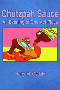 Paperback Chutzpah Sauce: An Evening of One-Act Plays Book