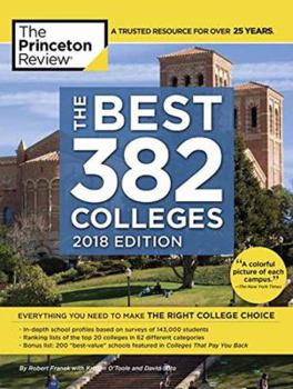 Paperback The Best 382 Colleges, 2018 Edition: Everything You Need to Make the Right College Choice Book