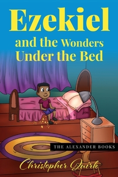 Paperback Ezekiel and the Wonders Under The Bed Book