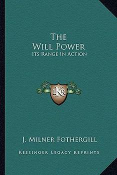 Paperback The Will Power: Its Range In Action Book
