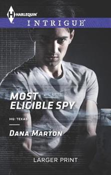 Most Eligible Spy - Book #4 of the HQ: Texas