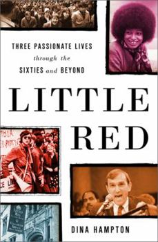 Hardcover Little Red: Three Passionate Lives through the Sixties and Beyond Book