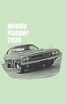 Weekly Planner 2020: calendar organizer agenda for car enthusiasts. 5x8. 120 pages. (american cars of the 1970´s)