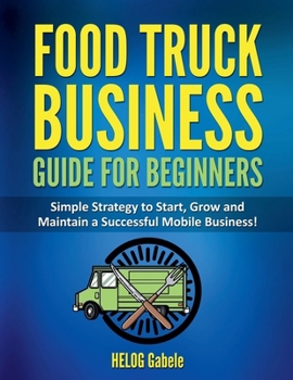 Paperback Street Feast Success: From Wheels to Wealth - A Mobile Culinary Journey Book