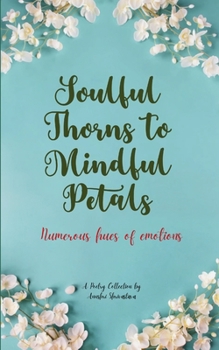 Paperback Soulful Thorns to Mindful Petals Book