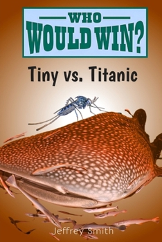 Paperback Who Would Win?: Tiny Vs. Titanic Book
