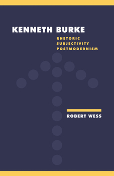 Kenneth Burke: Rhetoric, Subjectivity, Postmodernism (Literature, Culture, Theory) - Book  of the Literature, Culture, Theory