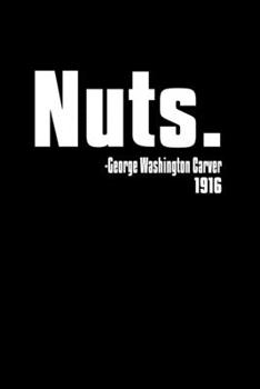Nuts. - George Washington Carver 1916: 110 Game Sheets - 660 Tic-Tac-Toe Blank Games | Soft Cover Book for Kids for Traveling & Summer Vacations | ... x 22.86 cm | Single Player | Funny Great Gift