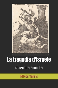Paperback La tragedia d'Israele: duemila anni fa [Italian] Book