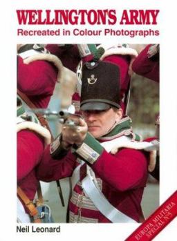 Paperback Wellington's Army Recreated in Color Photographs Book