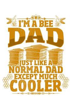 Bee dads are cool: Notebook for Beekeeper bee-keeping apiary apiarist bee lover 6x9 in dotted