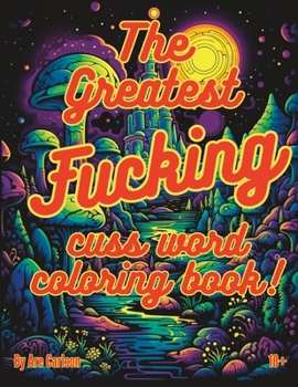 Paperback The greatest fucking cuss word coloring book! Book
