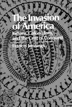Paperback The Invasion of America: Indians, Colonialism, and the Cant of Conquest Book