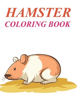 Paperback Hamster Coloring Book: Cute Hamster Coloring Book
