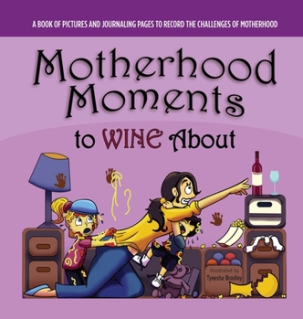 Hardcover Motherhood Moments to WINE about Book