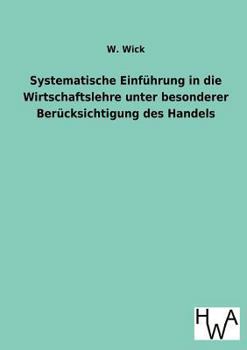 Paperback Systematische Einführung in die Wirtschaftslehre unter besonderer Berücksichtigung des Handels [German] Book