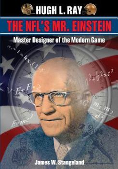 Paperback Hugh L. Ray, THE NFL'S MR. EINSTEIN: Master Designer Of The Modern Game Book