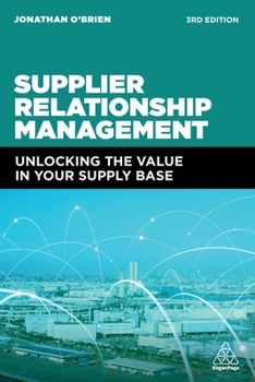 Paperback Supplier Relationship Management: Unlocking the Value in Your Supply Base Book