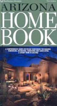 Hardcover Arizona Home Book: A Comprehensive Hands-On Design Sourcebook for Building, Remodeling, Decorating, Furnishing and Landscaping a Luxury H Book