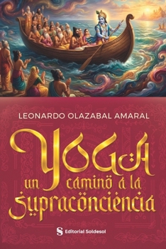 Yoga, un camino a la supraconciencia (Spanish Edition)
