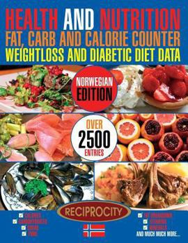 Paperback Health and Nutrition Fat, Carb and Calorie Counter Weightloss and Diabetic Diet Data: Norwegian government data on Calories, Carbohydrate, Sugar count Book