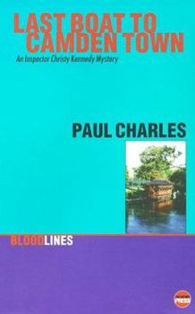 Last Boat to Camden Town (Bloodlines) - Book #2 of the Detective Inspector Christy Kennedy Publication Order