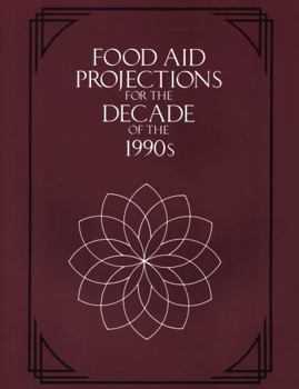 Food Aid Projections for the Decade of the 1990s
