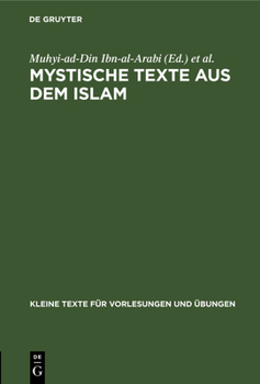 Hardcover Mystische Texte Aus Dem Islam: Drei Gedichte Des Arabi 1240 [German] Book