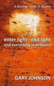Paperback enter light - exit light and everything in between: A Boomer's Life in Poems Book