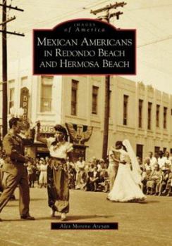 Paperback Mexican Americans in Redondo Beach and Hermosa Beach Book