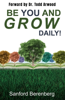 Paperback Be YOU and grow daily!: Another guide for Everyday people Book