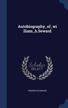 Hardcover Autobiography of william h.Seward Book