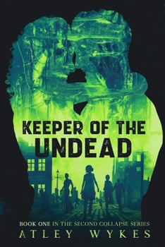 Keeper of the Undead: A Steamy Sci-fi Apocalypse Romance - Book #1 of the Second Collapse