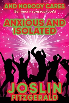 And Nobody Cares Anxious And Isolated