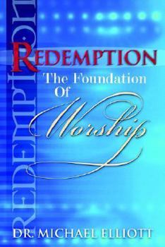 Paperback Redemption the Foundation of Worship Book