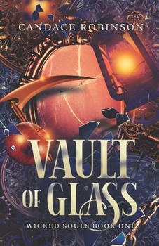 Quinsey Wolfe's Glass Vault - Book #1 of the Wicked Souls