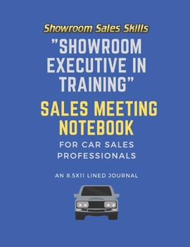 Paperback "Showroom Executive in Training" Sales Meeting Notebook: An 8.5x11 Lined Journal for Car Sales Professionals Book