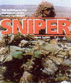 Hardcover Sniper : The Techniques and Equipment of the Deadly Marksman Book