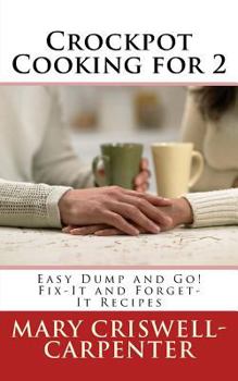 Paperback Crockpot Cooking for 2: Easy Dump and Go! Fix-It and Forget-It Recipes Book