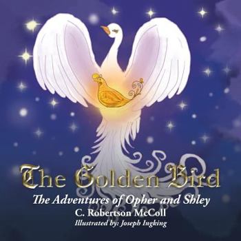 Paperback The Golden Bird: The Adventures of Opher and Shley Book