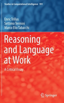 Hardcover Reasoning and Language at Work: A Critical Essay Book