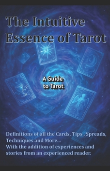 The Intuitive Essence of Tarot: A Guide to Tarot