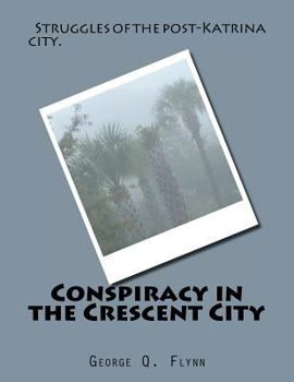 Conspiracy in the Crescent City, 2nd ed.: Struggles of the Post-Katrina City