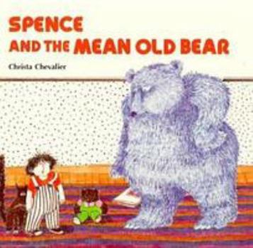 Hardcover Spence and the Mean Old Bear Book
